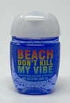 1 Bath & Body Works Beach Don't Kill My Vibe Pocketbac Anti Bacterial Hand Gel. Fixed Price $4.99.